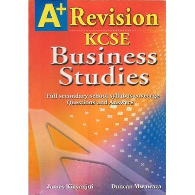 A+ REVISION KCSE BUSINESS STUDIES