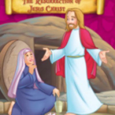 THE RESURRECTION OF JESUS CHRIST