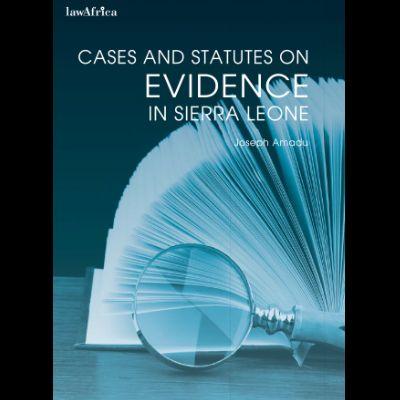 CASES AND STATUTES ON EVIDENCE IN SIERRA LEONE