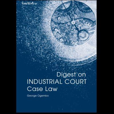 DIGEST ON INDUSTRIAL COURT CASE LAW