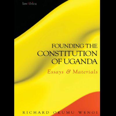 FOUNDING THE CONSTITUTION OF UGANDA