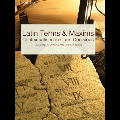 LATIN TERMS & MAXIMS CONTEXTUALISED IN COURT DECISIONS