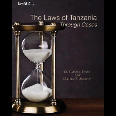 THE LAWS OF TANZANIA THROUGH CASES