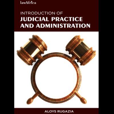 INTRODUCTION TO JUDICIAL PRACTICE AND ADMINISTRATION