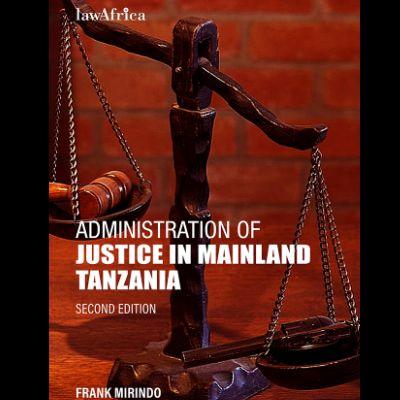 ADMINISTRATION OF JUSTICE IN MAINLAND TANZANIA