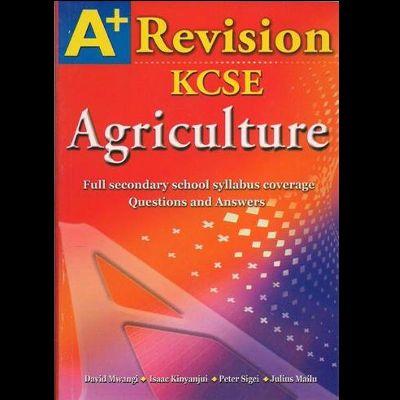 A+ REVISION KCSE AGRICULTURE