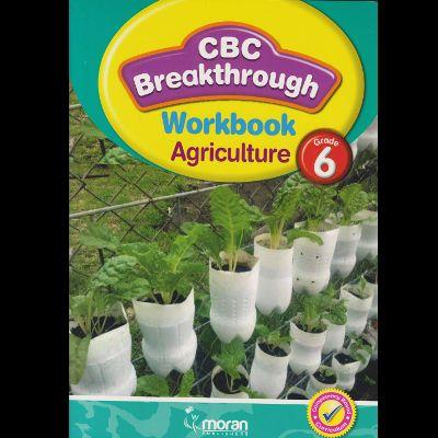 CBC BREAKTHROUGH WORKBOOK AGRICULTURE 6