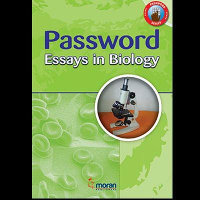 PASSWORD ESSAYS IN BIOLOGY