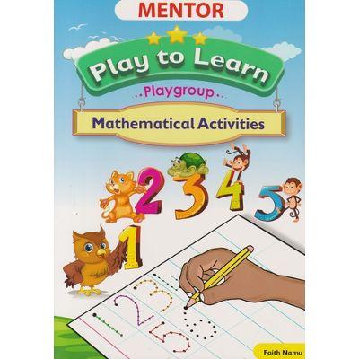 MENTOR MATHEMATICAL ACTIVITIES PLAY TO LEARN PG