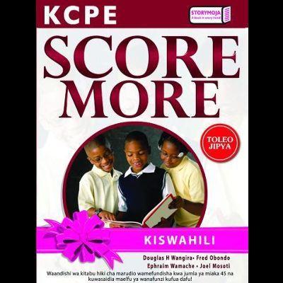 SCORE MORE KCSE REVISION KISWAHILI