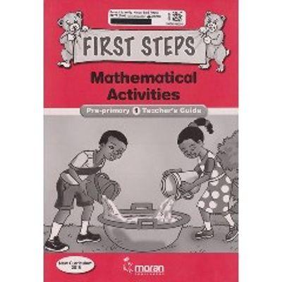 MORAN FIRST STEPS MATHEMATICAL ACTIVITIES PP1 TEACHER'S GUIDE