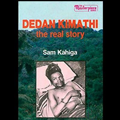 Dedan Kimathi: The Real Story