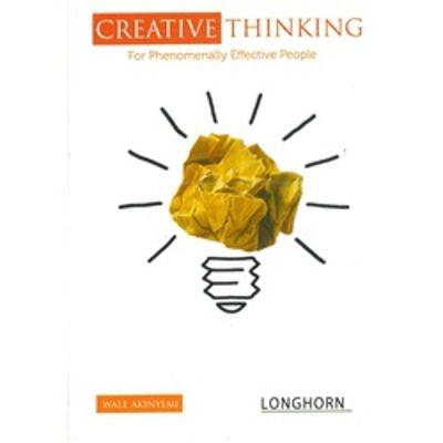CREATIVE THINKING :For Phenomenally Effective People