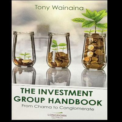 THE INVESTMENT GROUP HANDBOOK {From Chama to Conglomerate}