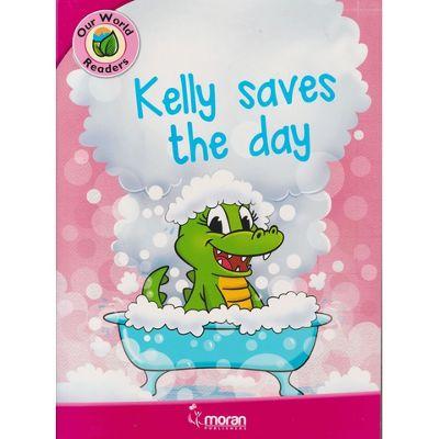 OUR WORLD READERS KELLY SAVES THE DAY