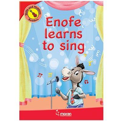 SKILLS AND HOBBIES READERS ENOFE LEARNS TO SING