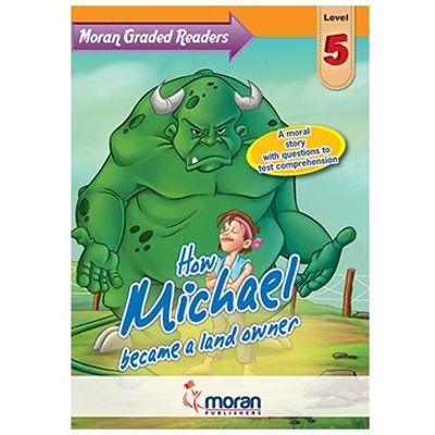 MORAN GRADED READERS HOW MICHAEL BECAME A LAND OWNER