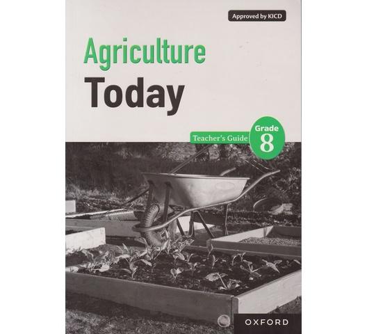OXFORD AGRICULTURE TODAY GRADE 8 -Teacher's Guide