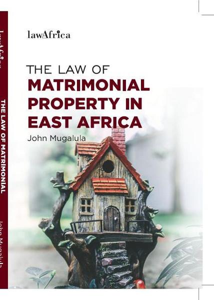 The Law of Matrimonial Property in East Africa
