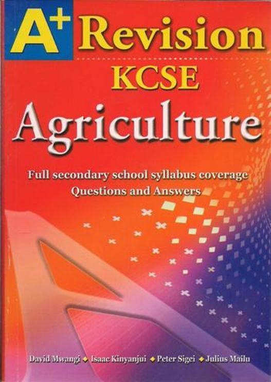 A+ Revision KCSE Agriculture