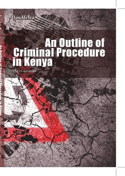 An Outline of Criminal Procedure in Kenya