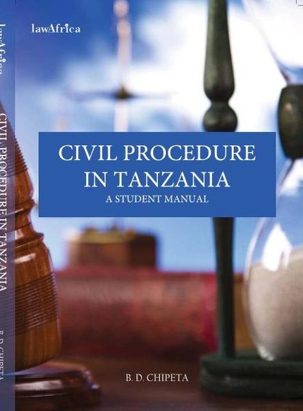 Civil Procedure in Tanzania: A Students Manual